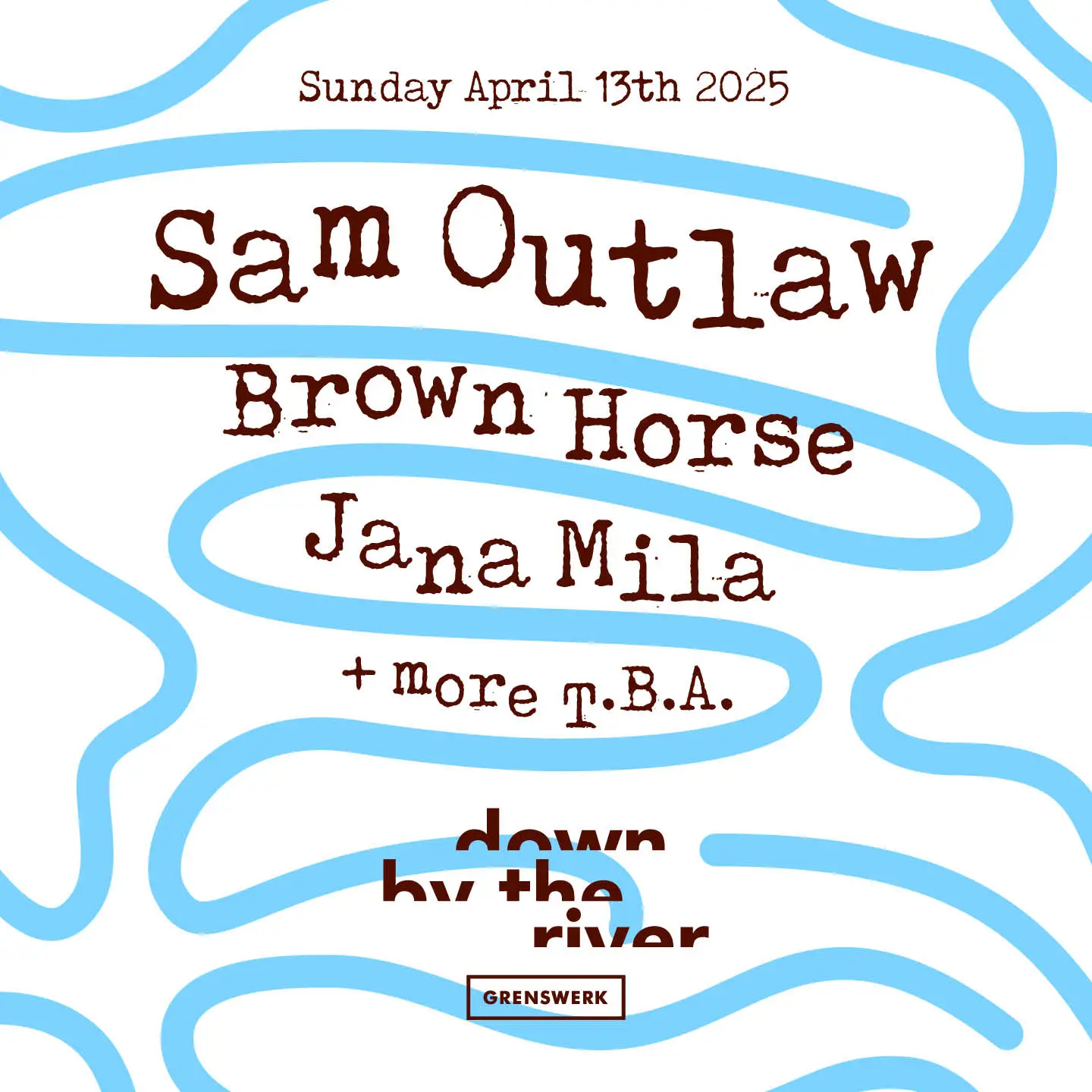 Down By The River first names: Sam Outlaw, Brown Horse and Jana Mila