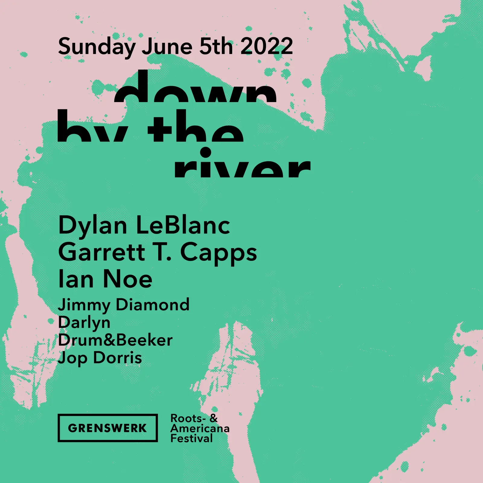 Down By The River 2022: Dylan LeBlanc, Garrett T. Capps, Ian Noe and more