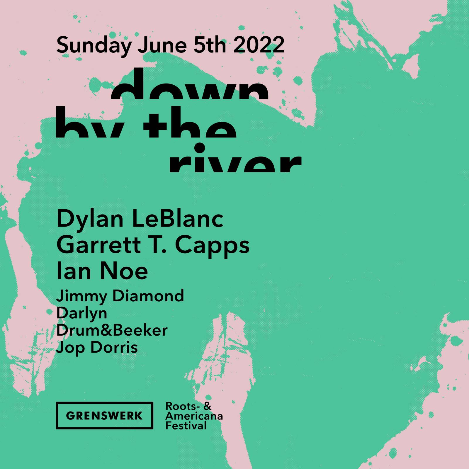 This week: Down By The River - Dylan LeBlanc, Garrett T. Capps, Ian Noe and more..